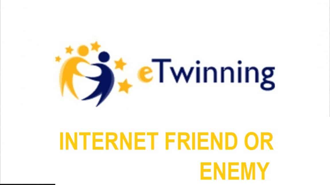 INTERNET FRIEND OR ENEMY