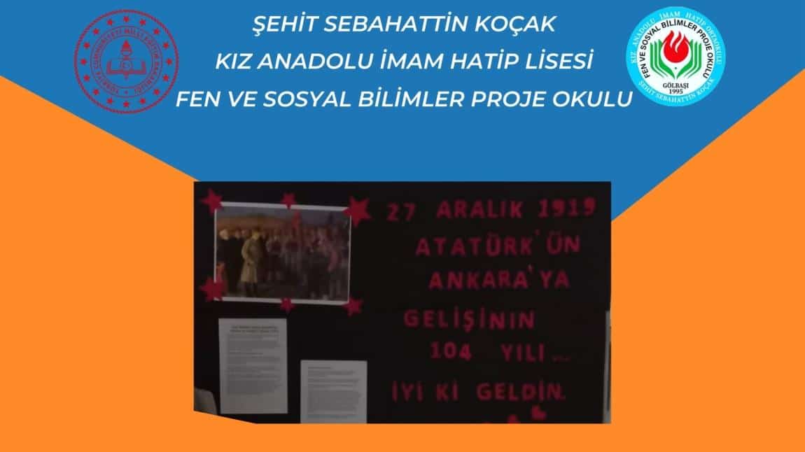 ATATÜRK'ÜN ANKARA'YA GELİŞİNİN 104. YILI